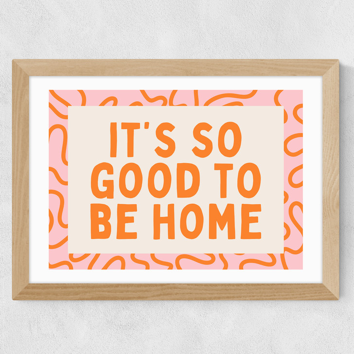 It's So Good To Be Home (Orange) Wide Oak Frame