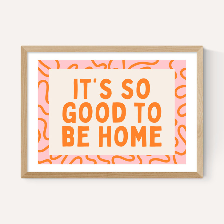 It's So Good To Be Home (Orange)