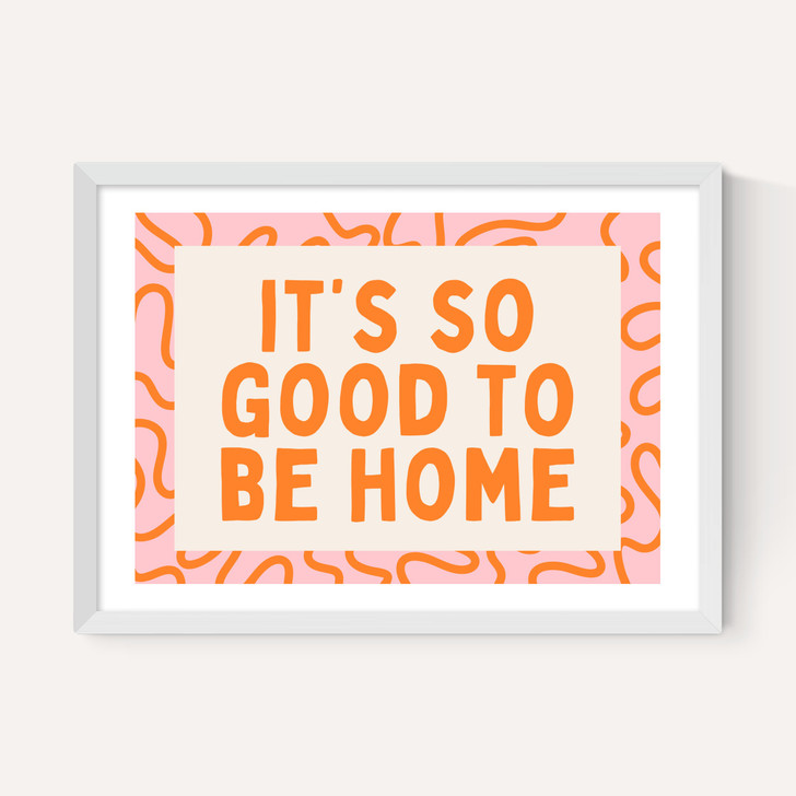 It's So Good To Be Home (Orange)