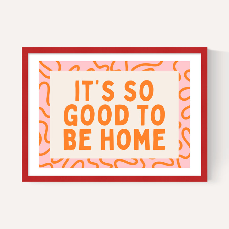 It's So Good To Be Home (Orange)
