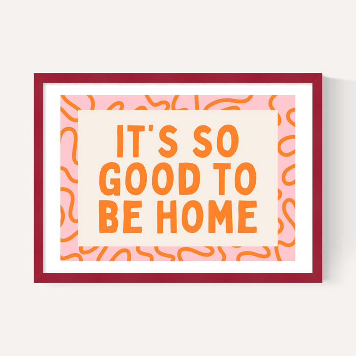 It's So Good To Be Home (Orange)