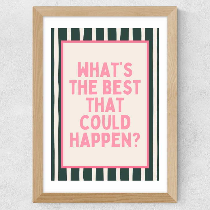 What's The Best That Could Happen (Forest) Wide Oak Frame