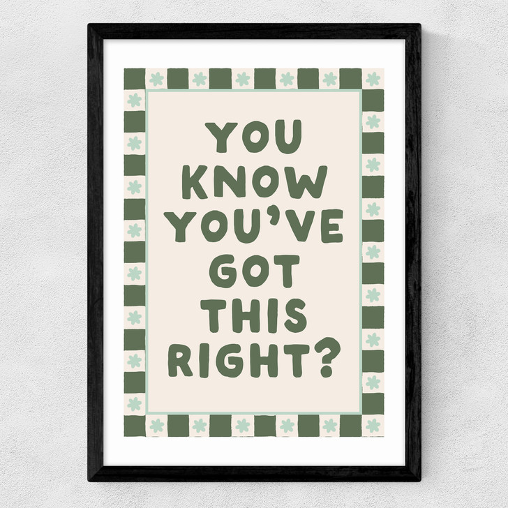 You Know You've Got This Medium Black Frame