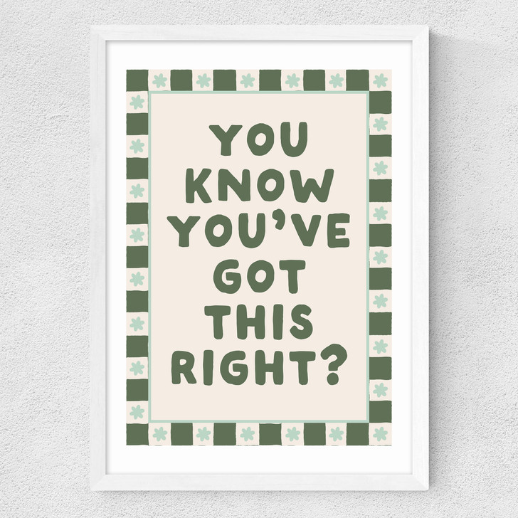 You Know You've Got This Medium White Frame