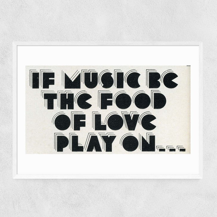 If Music be the Food of Love Narrow White Frame