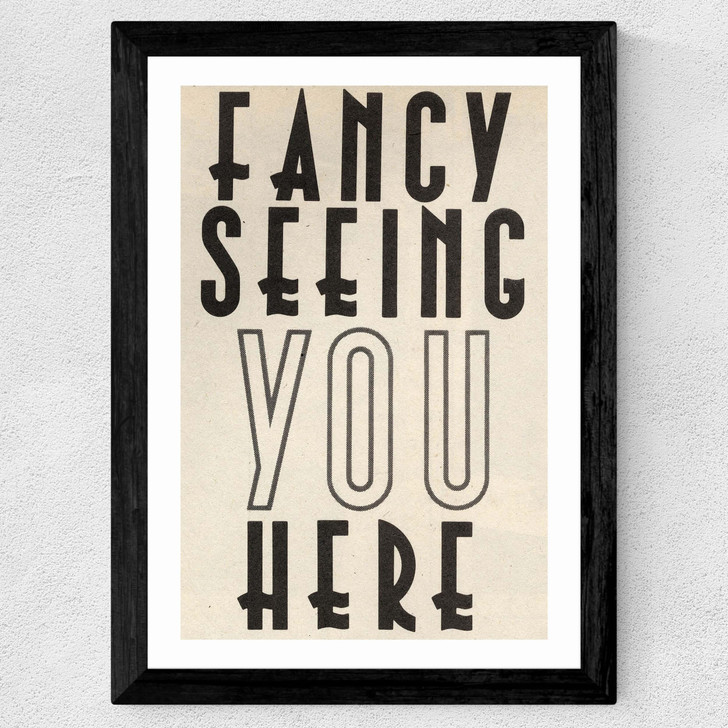 Fancy Seeing You Here Wide Black Frame