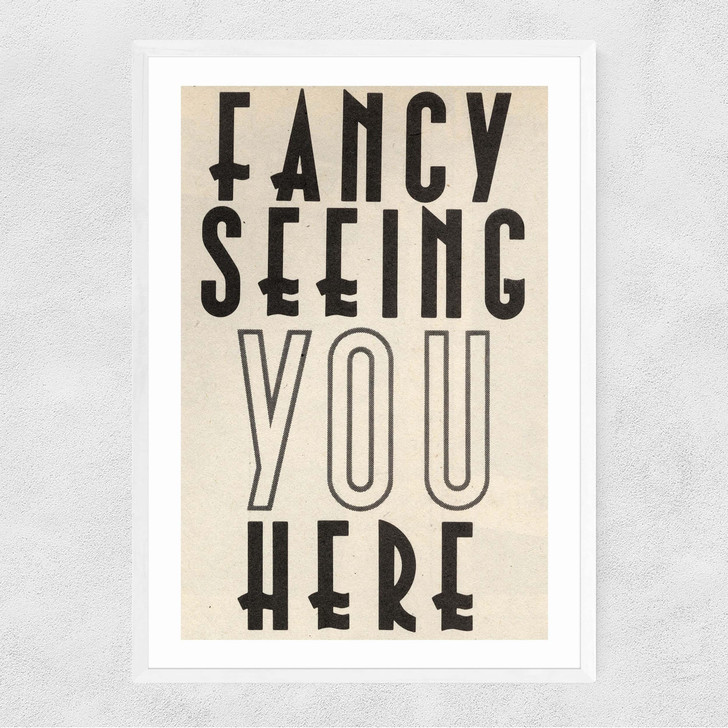 Fancy Seeing You Here Narrow White Frame