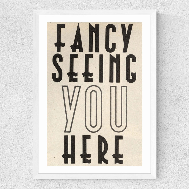 Fancy Seeing You Here Medium White Frame