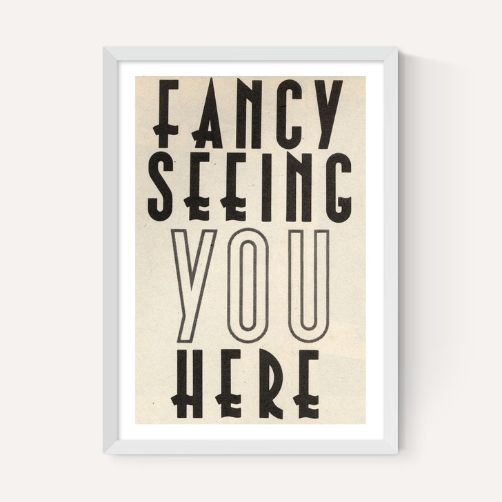 Fancy Seeing You Here