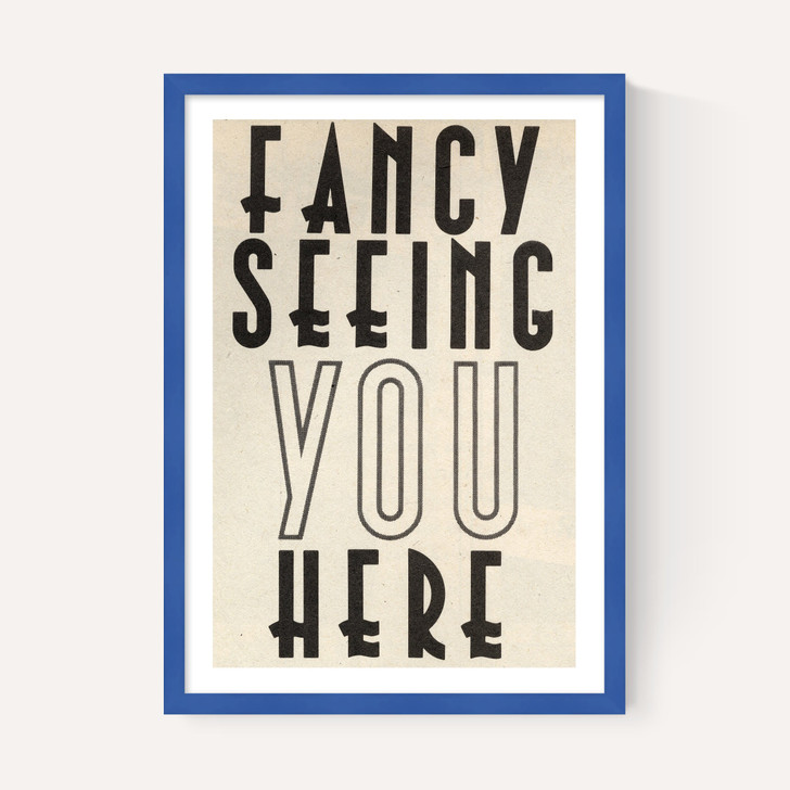 Fancy Seeing You Here