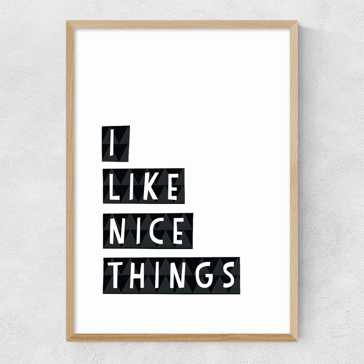 I Like Nice Things Narrow Oak Frame
