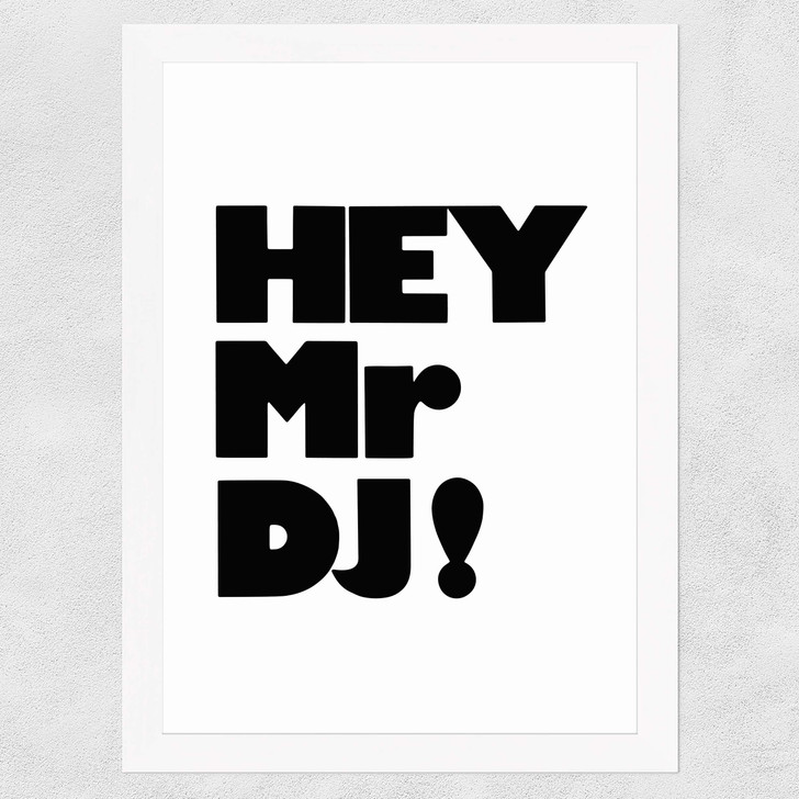 Hey Mr. DJ! Wide White Frame