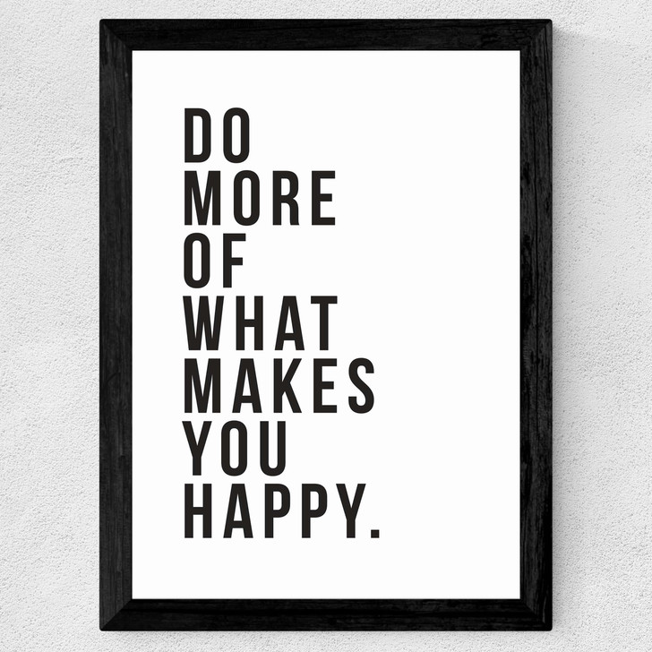 Do More of What Makes You Happy Wide Black Frame