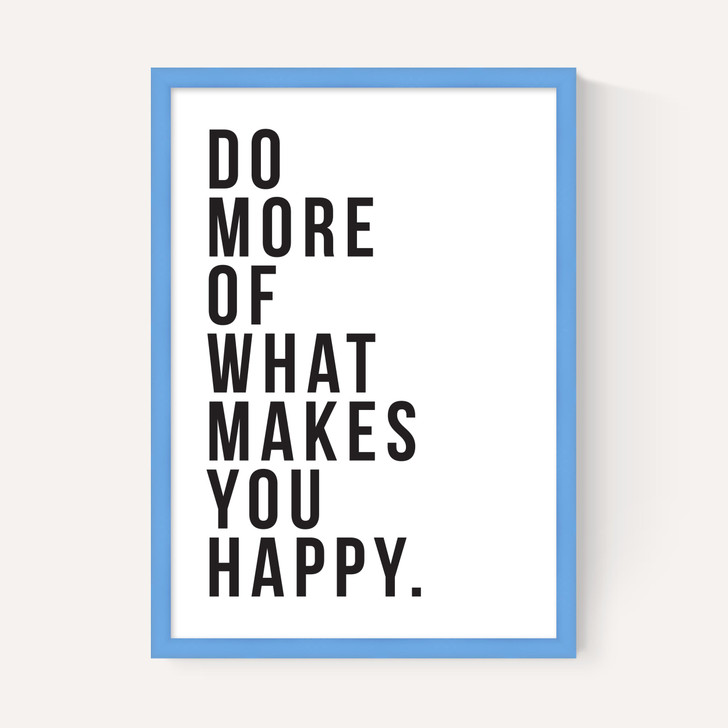 Do More of What Makes You Happy