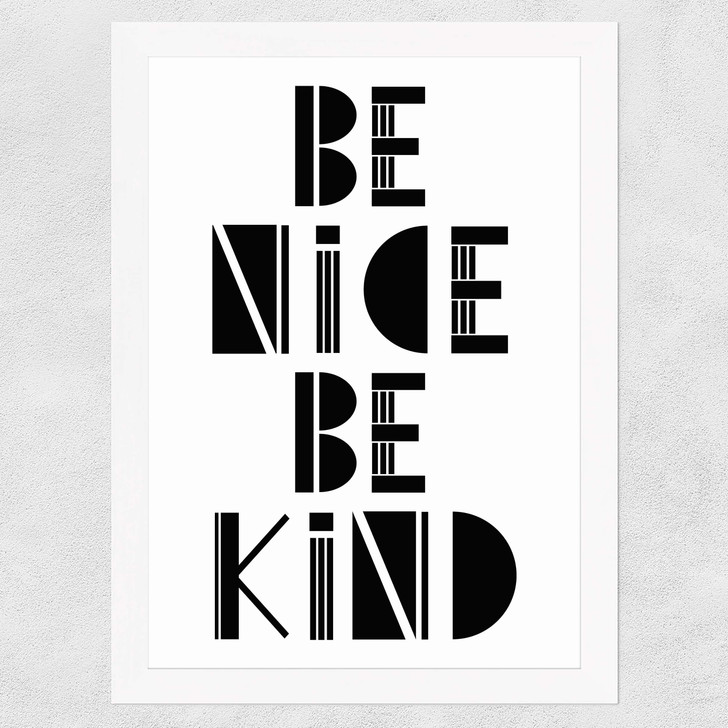 Be Nice, Be Kind Wide White Frame Be Nice, Be Kind Wide White Frame