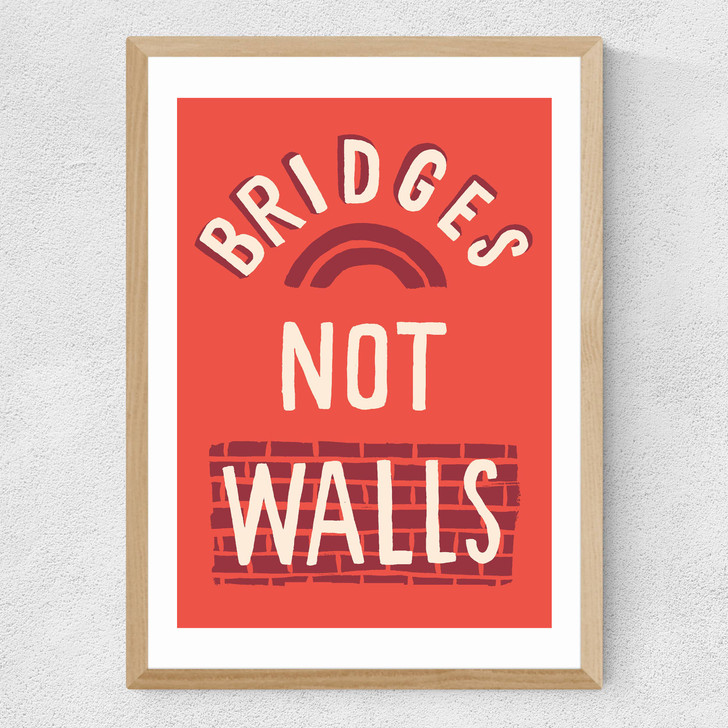 Bridges Not Walls Medium Oak Frame Bridges Not Walls Medium Oak Frame