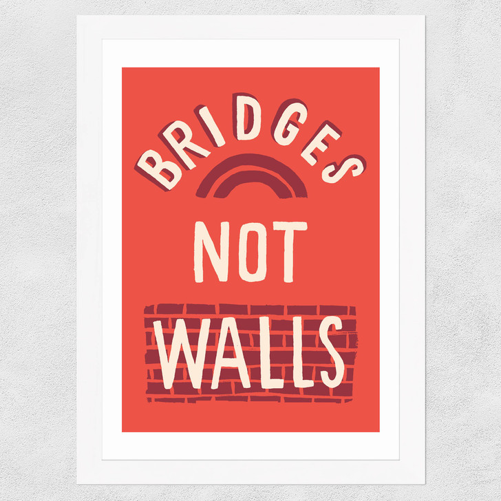 Bridges Not Walls Wide White Frame Bridges Not Walls Wide White Frame