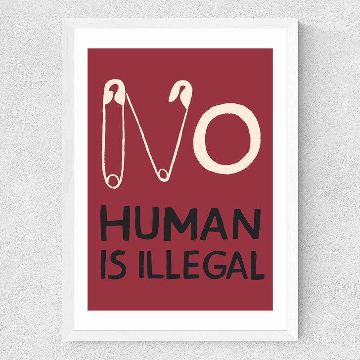 No Human is Illegal Medium White Frame No Human is Illegal Medium White Frame