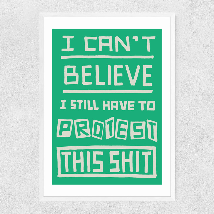 Still Have to Protest Narrow White Frame