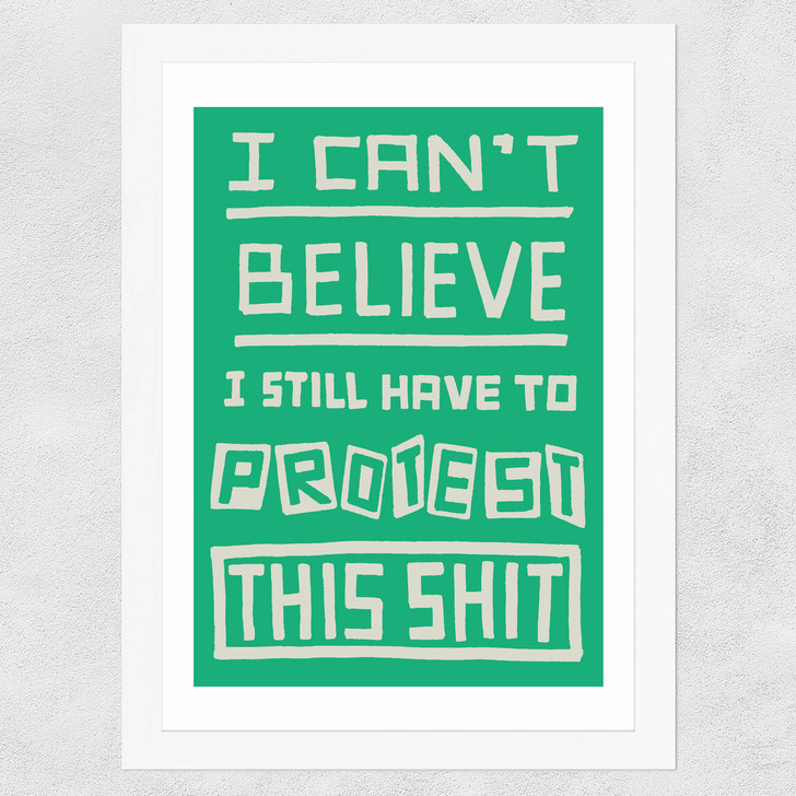 Still Have to Protest Wide White Frame