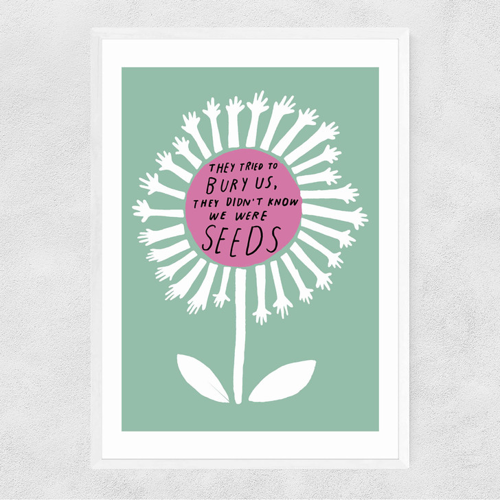 We Were Seeds Narrow White Frame