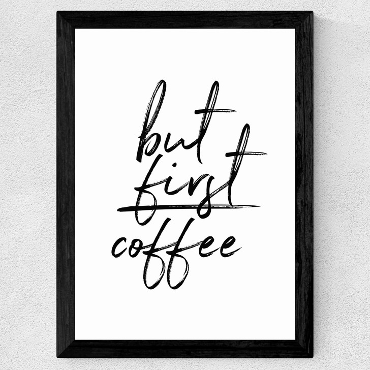 But First Coffee by Rafael Farias Wide Black Frame But First Coffee by Rafael Farias Wide Black Frame