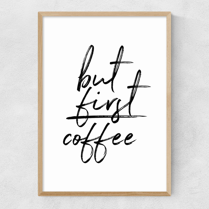 But First Coffee by Rafael Farias Narrow Oak Frame But First Coffee by Rafael Farias Narrow Oak Frame