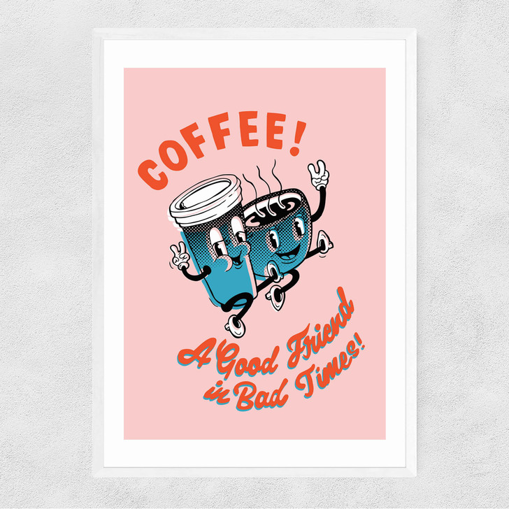 Coffee, a Good Friend Narrow White Frame Coffee, a Good Friend Narrow White Frame