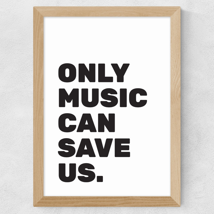Only Music Can Save Us Wide Oak Frame