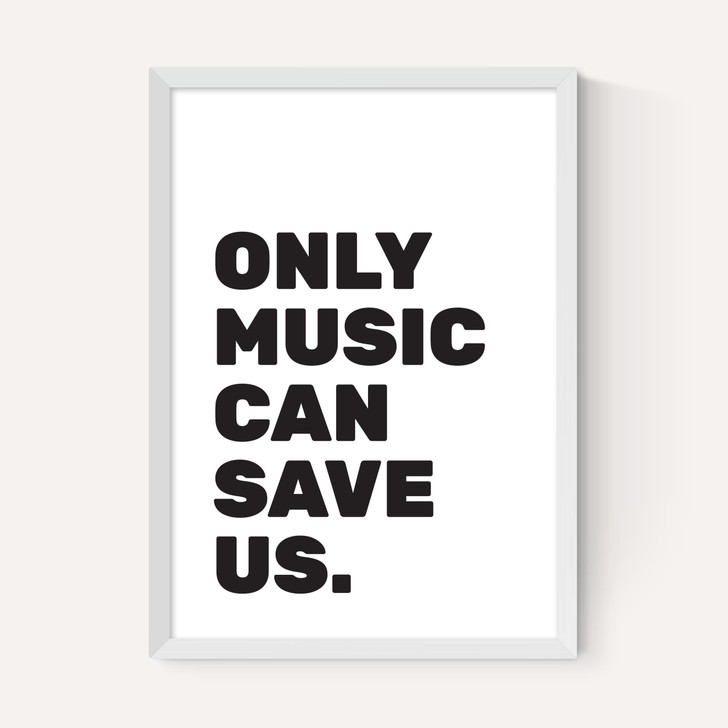 Only Music Can Save Us