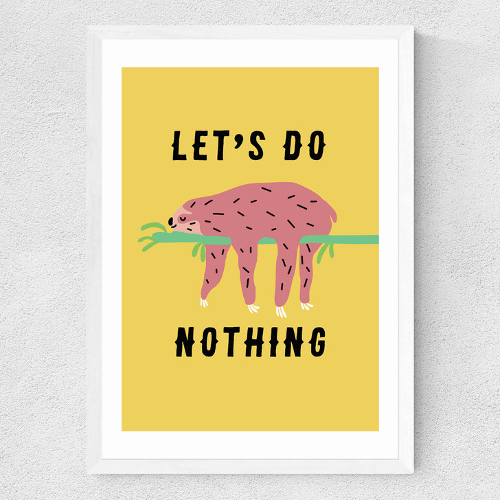 Let's Do Nothing Medium White Frame