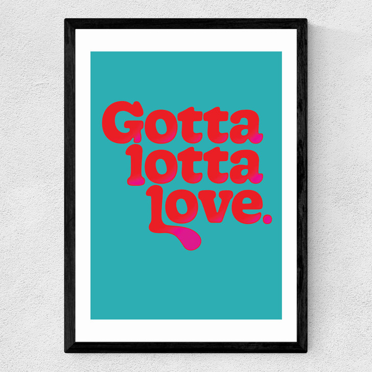 Gotta Lotta Love Medium Black Frame Gotta Lotta Love Medium Black Frame