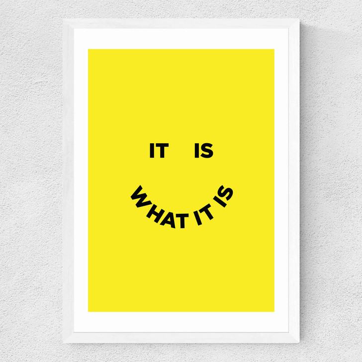 It Is What It Is Medium White Frame It Is What It Is Medium White Frame