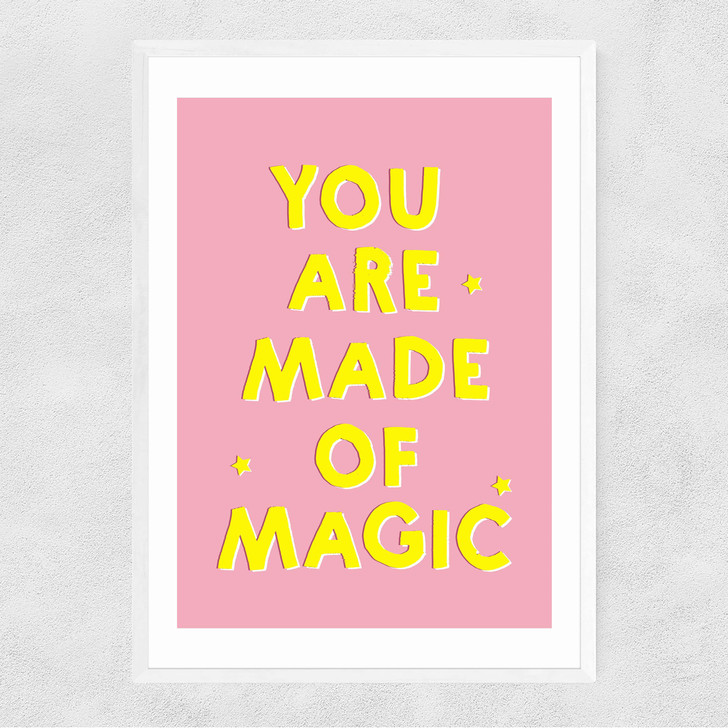 You Are Made of Magic Narrow White Frame You Are Made of Magic Narrow White Frame