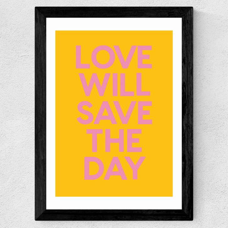 Love Will Save The Day Wide Black Frame Love Will Save The Day Wide Black Frame