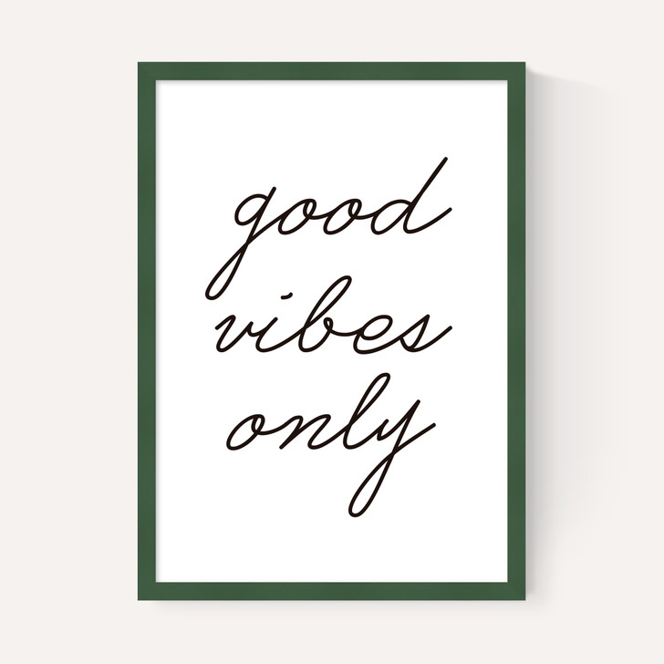 Good Vibes Only