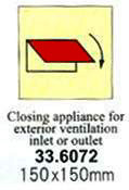FIRE CONTROL SIGN CLOSING APPL FOR EX VEN IN/OUTLET 150X150MM