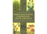 The Complete Guide to Edible Wild Plants The Complete Guide to Edible Wild Plants