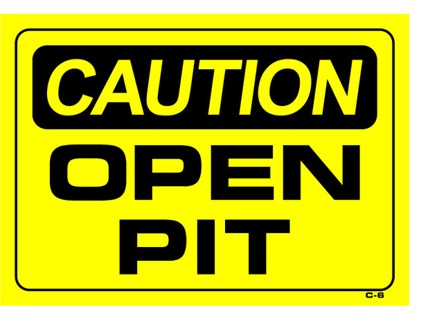 Sign - Caution Open Pit (10in x 14in)