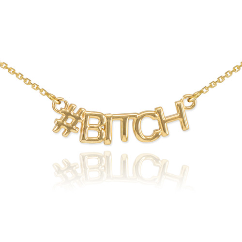 14k Gold #BITCH Necklace