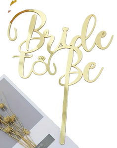 Bride to Be Cake Topper - Gold Acrylic Bride to Be Cake Topper - Gold Acrylic