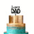Dad Cake Topper - Black Acrylic - Assorted Designs