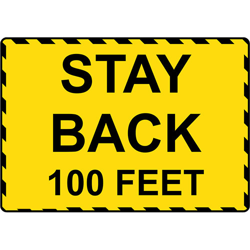 "Stay Back 100 FT"  10x14 Sign