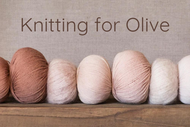 Knitting for Olive is Here