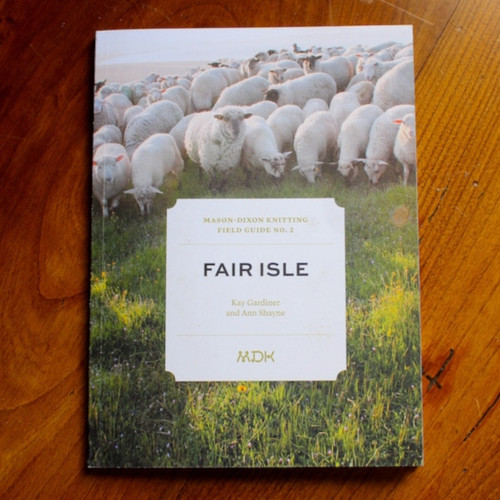 Mason Dixon Knitting Field Guide No. 2 Fair Isle Cover