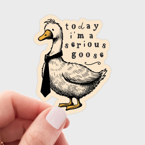 Yarnival Sticker Today I'm a Serious Goose