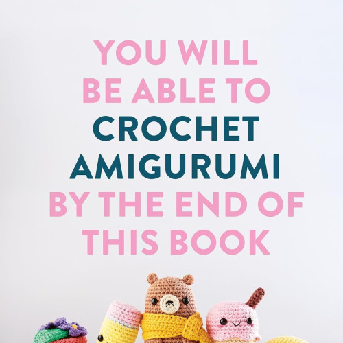 You Will Be Able to Crochet Amigurumi by the End of This Book Cover Thumbnail