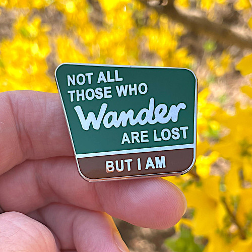 Dissent Enamel Pin Not All Those Who Wander...