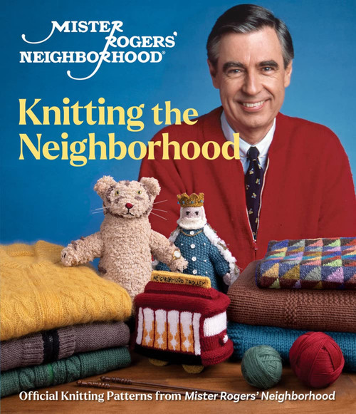 Mister Rogers' Neighborhood - Knitting the Neighborhood Cover