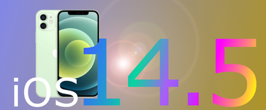 The Apple iOS 14.5 Launch